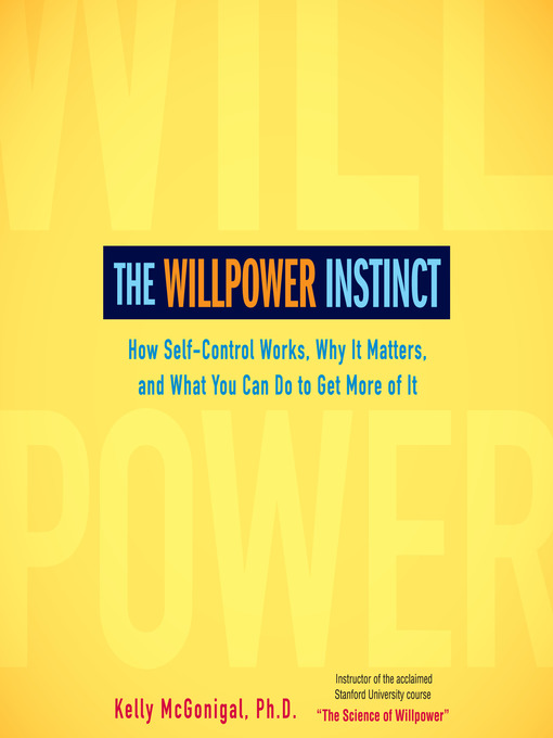 Title details for The Willpower Instinct by Kelly McGonigal - Wait list